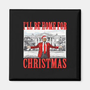 Ik zal thuis zijn voor Kerstmis Santa Funny Trump Magneet