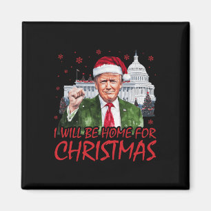 Ik zal thuis zijn voor Kerstmis Santa Funny Trump Magneet