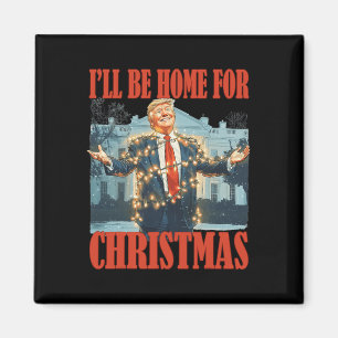 Ik zal thuis zijn voor Kerstmis Santa Funny Trump Magneet