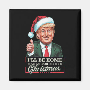 Ik zal thuis zijn voor Kerstmis Santa Funny Trump  Magneet