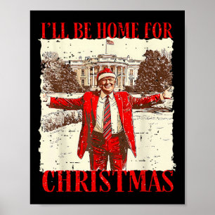 Ik zal thuis zijn voor Kerstmis Santa Funny Trump Poster