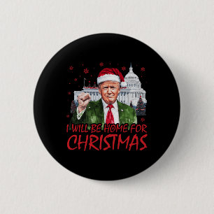Ik zal thuis zijn voor Kerstmis Santa Funny Trump Ronde Button 5,7 Cm
