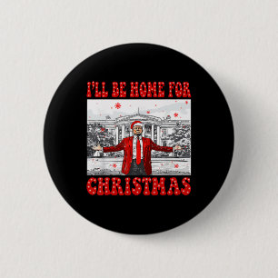 Ik zal thuis zijn voor Kerstmis Santa Funny Trump Ronde Button 5,7 Cm