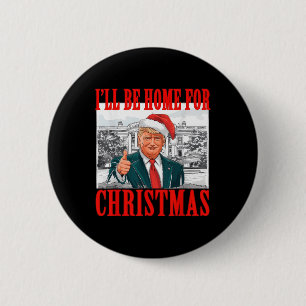 Ik zal thuis zijn voor Kerstmis Santa Funny Trump Ronde Button 5,7 Cm