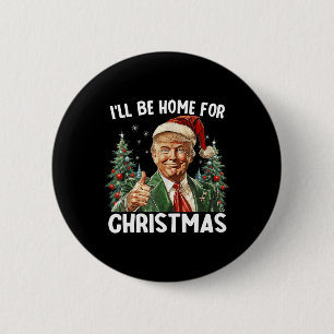 Ik zal thuis zijn voor Kerstmis Santa Funny Trump Ronde Button 5,7 Cm