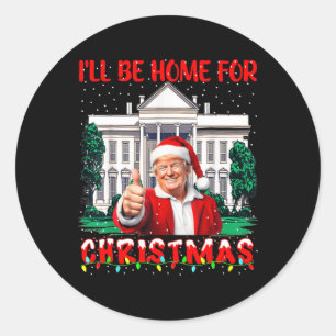 Ik zal thuis zijn voor Kerstmis Santa Funny Trump Ronde Sticker