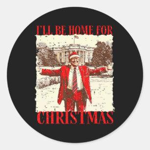 Ik zal thuis zijn voor Kerstmis Santa Funny Trump Ronde Sticker