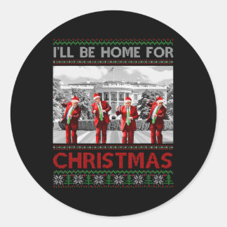 Ik zal thuis zijn voor Kerstmis Santa Funny Trump Ronde Sticker