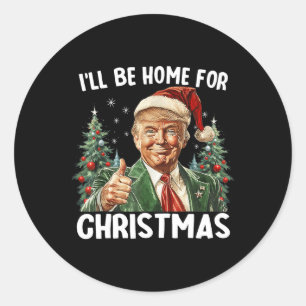 Ik zal thuis zijn voor Kerstmis Santa Funny Trump Ronde Sticker