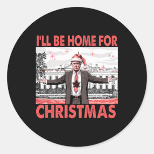 Ik zal thuis zijn voor Kerstmis Santa Funny Trump Ronde Sticker