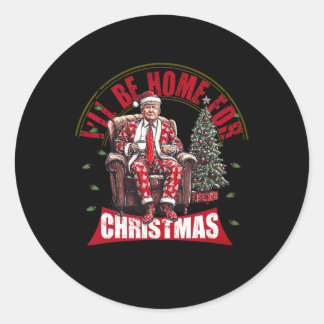 Ik zal thuis zijn voor Kerstmis Santa Funny Trump Ronde Sticker