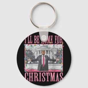 Ik zal thuis zijn voor Kerstmis Santa Funny Trump  Sleutelhanger