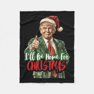 Ik zal thuis zijn voor Kerstmis Santa Trump kerstp Fleece Deken