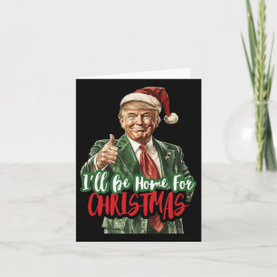 Ik zal thuis zijn voor Kerstmis Santa Trump kerstp Kaart