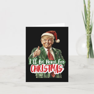 Ik zal thuis zijn voor Kerstmis Santa Trump kerstp Kaart