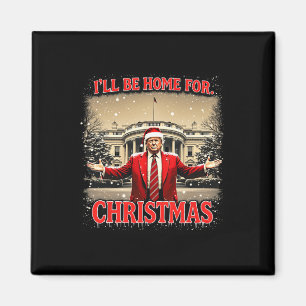 Ik zal thuis zijn voor Kerstmis Santa Trump kerstp Magneet