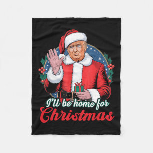 Ik zal thuis zijn voor Kerstmis Trump Grappige ker Fleece Deken