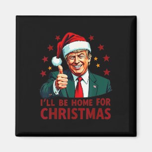 Ik zal thuis zijn voor Kerstmis Trump Grappige ker Magneet
