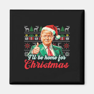 Ik zal thuis zijn voor Kerstmis Trump grappige ker Magneet