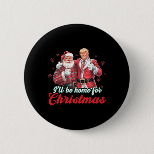 Ik zal thuis zijn voor Kerstmis Trump Grappige ker Ronde Button 5,7 Cm