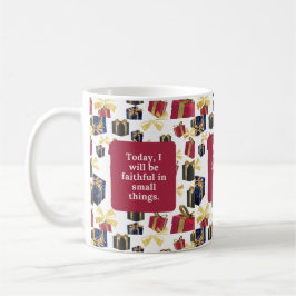 Ik zal trouw blijven aan de kleine dingen. koffiemok