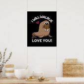 Ik zal Walrus van je houden... grappige dierlijke  Poster (Keuken)