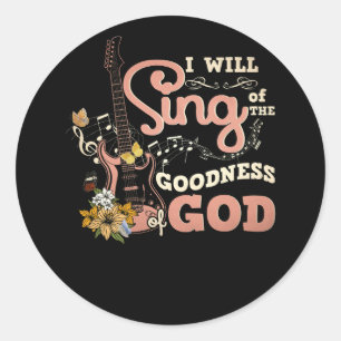 Ik zal zingen van de goedheid God Christelijk Elec Ronde Sticker