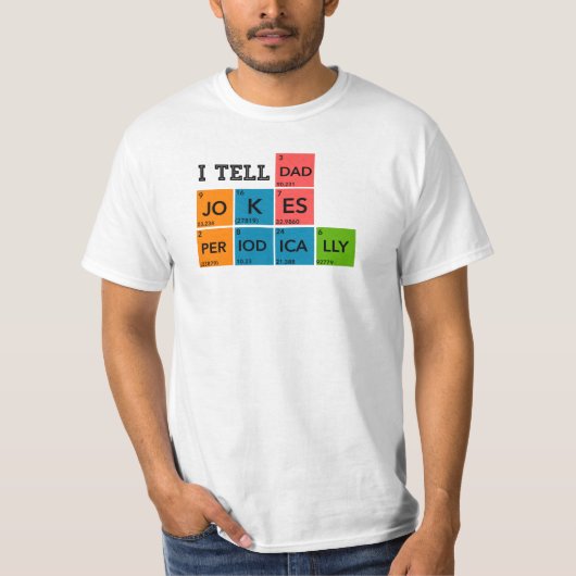 Ik zeg dat papa periodiek grappen maakt, vaderdag  t-shirt (Voorkant)