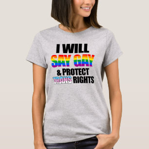 Ik zeg gay en ik verdedig de rechten van transgend t-shirt