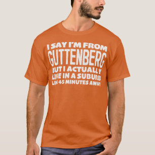 Ik zeg het vanuit Guttenberg Humoristische stateme T-shirt