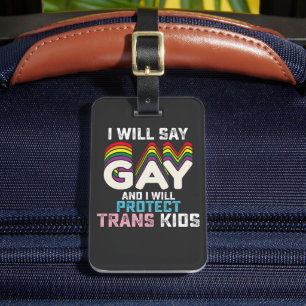 Ik zeg homo en ik zal transKinder LGBT beschermen Bagagelabel