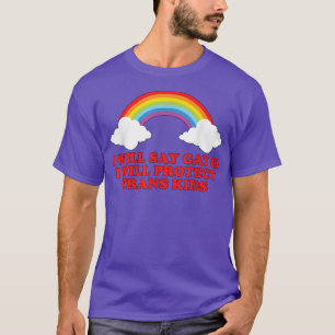 Ik zeg homo en ik zal transkinderen T-Shi bescherm T-shirt
