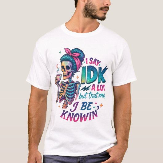 Ik zeg IDK veel... T-shirt (Voorkant)