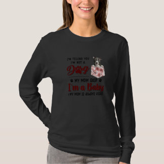 Ik zeg je dat ik geen hond ben van m'n moeder die  t-shirt