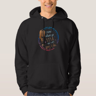 Ik zeg niet altijd dat ik muzikaal theat doe hoodie