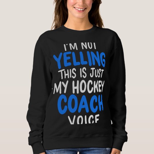Ik zeg niet dat dit alleen maar mijn Hockey Coach- Trui (Voorkant)