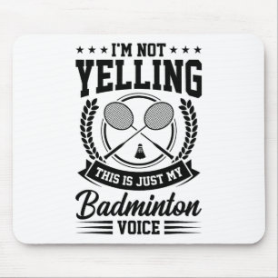 Ik zeg niet dat dit alleen mijn Badminton Voice Cr Muismat