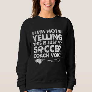 Ik zeg niet dat dit alleen mijn Voetbal coach stem Trui