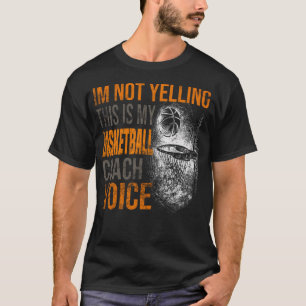 Ik zeg niet dat dit mijn basketbalcoach is t-shirt