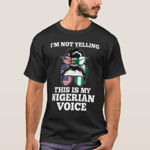 Ik zeg niet dat dit mijn Nigeriaanse stem Nigeriaa T-shirt