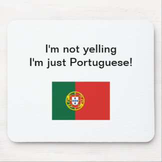 "Ik zeg niet dat ik alleen Portugees ben!" mousepa Muismat