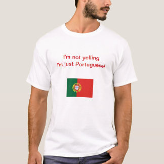 "Ik zeg niet dat ik alleen Portugees ben!" T-shirt