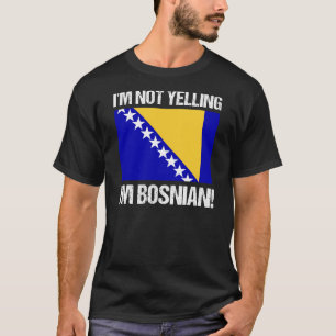 Ik zeg niet dat ik Bosnisch-landenvlag Bosnië ben T-shirt