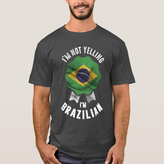 Ik zeg niet dat ik Braziliaans ben T-shirt (Voorkant)