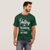 Ik zeg niet dat ik Bulgaarse Funny Gift ben T-shirt (Voorkant volledig)