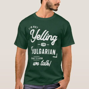 Ik zeg niet dat ik Bulgaarse Funny Gift ben T-shirt