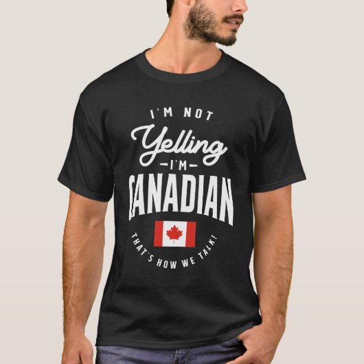Ik zeg niet dat ik Canadees Funny Canadese Pride b T-shirt (Voorkant)