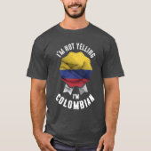 Ik zeg niet dat ik Colombiaans ben T-shirt (Voorkant)