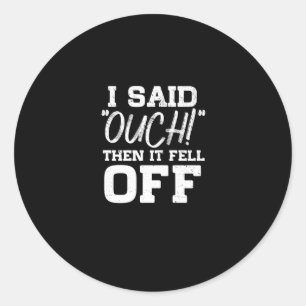 Ik zei dat het van de amputatie viel ronde sticker