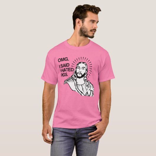 IK ZEI DAT IK FIGS T-Shirt HAD. (Voorkant volledig)